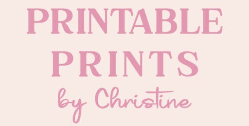 Printable Prints by Christine